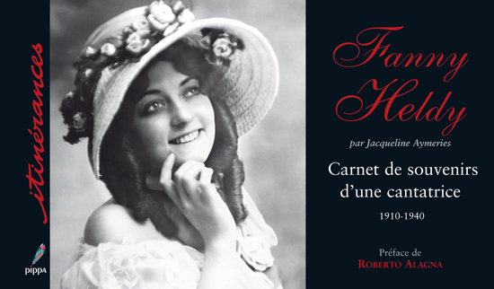 Fanny Heldy. Carnet de souvenirs d’une cantatrice, Éditions Pippa Fanny Heldy. Carnet de souvenirs d’une cantatrice