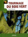 tournage du bois vert, Éditions Eyrolles