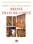 Mobilier régional. Bresse et Franche-Comté