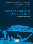 Gens de pirogue et gens de la terre, vol. 1, Joël Bonnemaison