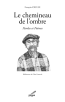 François Creuse – Le Chemineau des ombres – Poésie