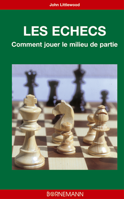 Les échecs. Comment jouer le milieu de partie