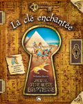 La clé enchantée, Journal d'une quête égyptienne